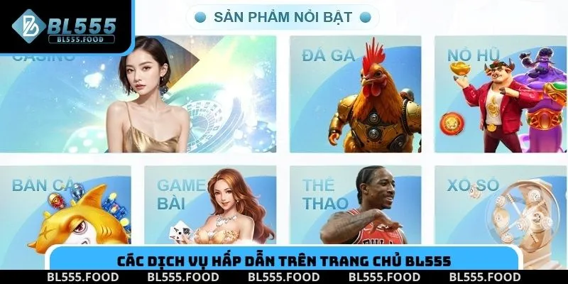 Các dịch vụ hấp dẫn trên trang chủ BL555
